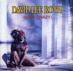 David Lee Roth : Goin' Crazy!